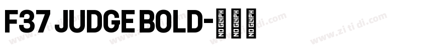 F37 Judge Bold字体转换